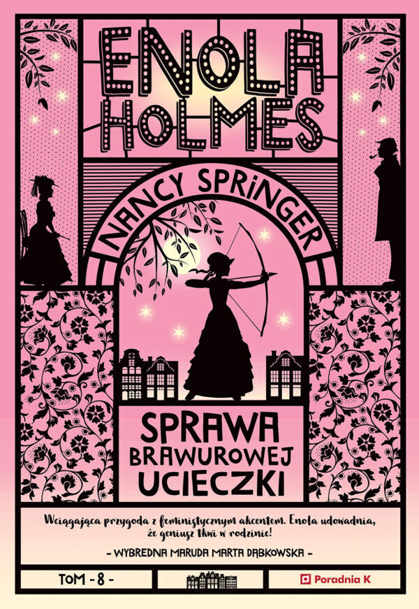 Enola Holmes. Sprawa brawurowej ucieczki. Tom 8