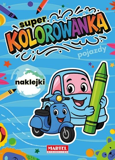 Super kolorowanka. Pojazdy z naklejkami