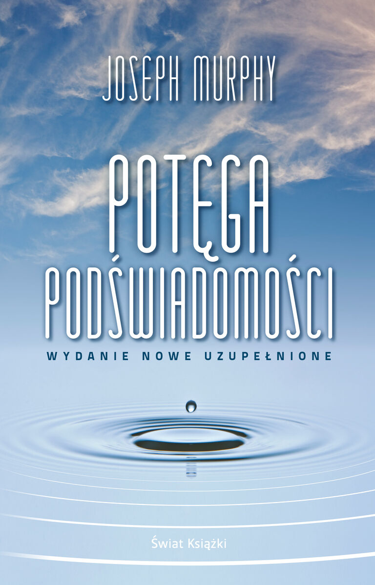 Potęga podświadomości (wydanie nowe uzupełnione)