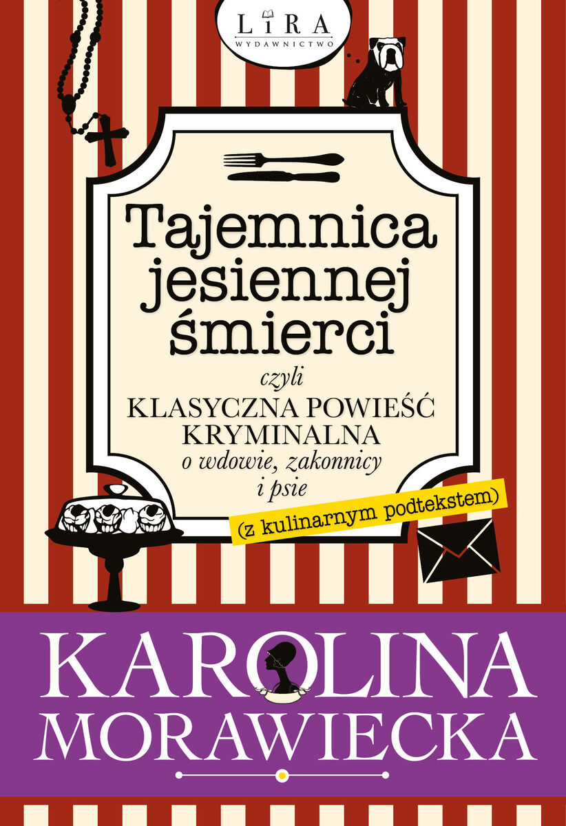 Tajemnica jesiennej śmierci, czyli klasyczna powieść kryminalna o wdowie, zakonnicy i psie (z kulinarnym podtekstem)