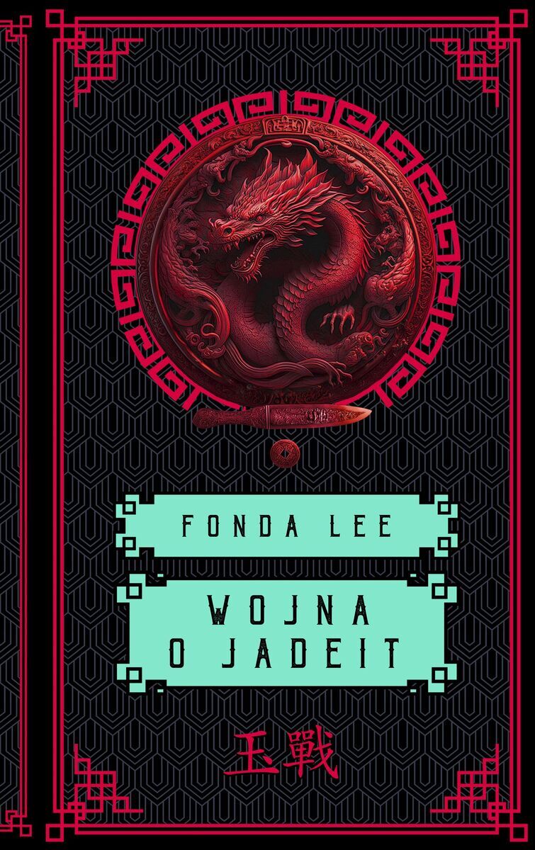 Wojna o jadeit. Saga o Zielonych Kościach. Tom 2
