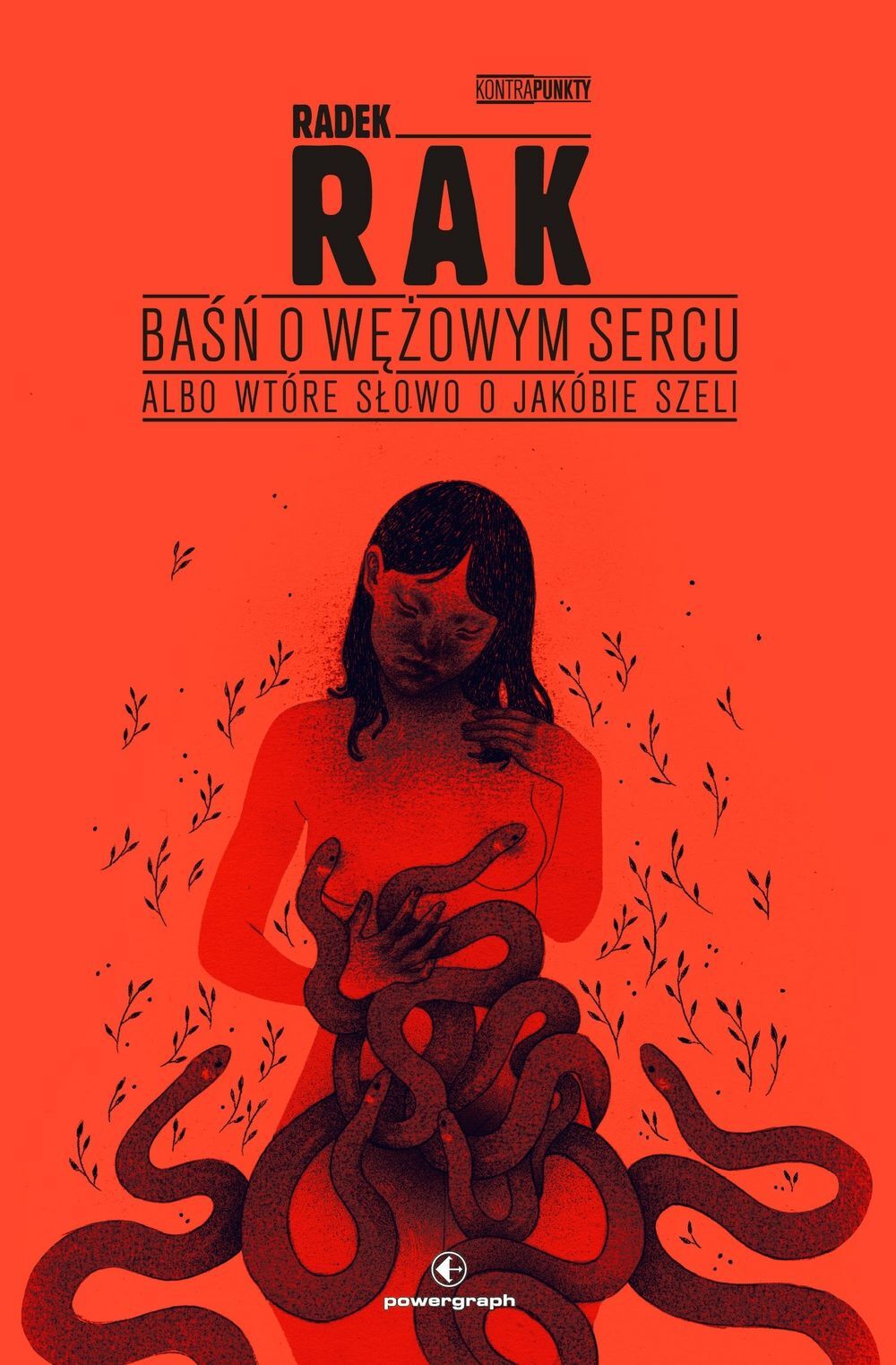 Baśń o wężowym sercu, albo wtóre słowo o Jakóbie Szeli