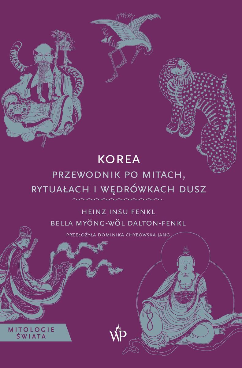 Korea. Przewodnik po mitach, rytuałach i wędrówkach dusz