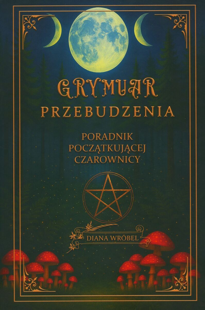 Grymuar przebudzenia: poradnik początkującej czarownicy