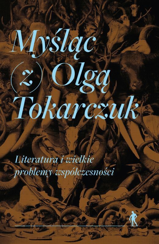 Myśląc (z) Olgą Tokarczuk