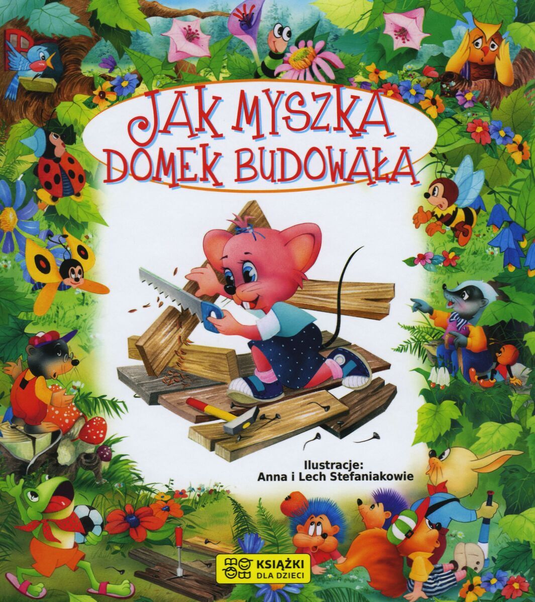 Bajki bajeczki. Jak myszka domek budowała