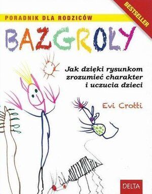 Bazgroły. Jak dzięki rysunkom zrozumieć charakter i uczucia dzieci
