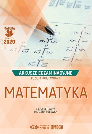 Matematyka. Matura 2020. Arkusze egzaminacyjne. Poziom podstawowy