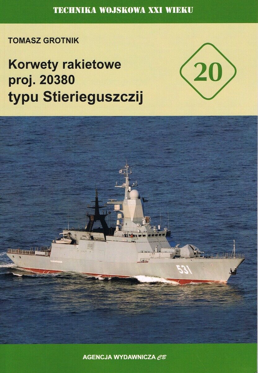 Korwety rakietowe proj. 20380 typu Stierieguszczij. Technika Wojskowa XXI Wieku