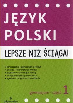 Lepsze niż ściąga! Język polski. Gimnazjum klasa 1