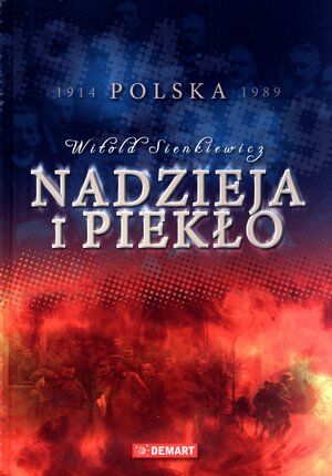 Nadzieja i piekło. Polska 1914-1989
