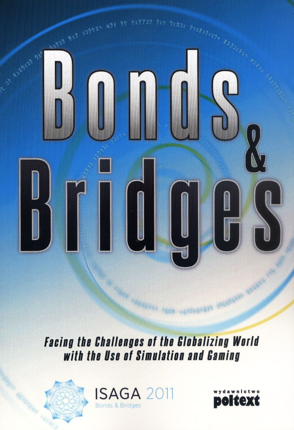 Bonds & Bridges. Facing the Challanges of the Globalizing World with the Use of Simulation and Gaming
