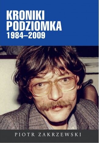 Kroniki Podziomka 1984–2009