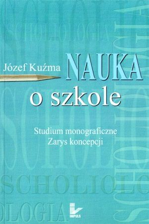 Nauka o szkole. Studium monograficzne. Zarys koncepcji