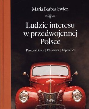Ludzie interesu w przedwojennej Polsce