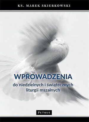 Wprowadzenia do niedzielnych i świątecznych liturgii mszalnych