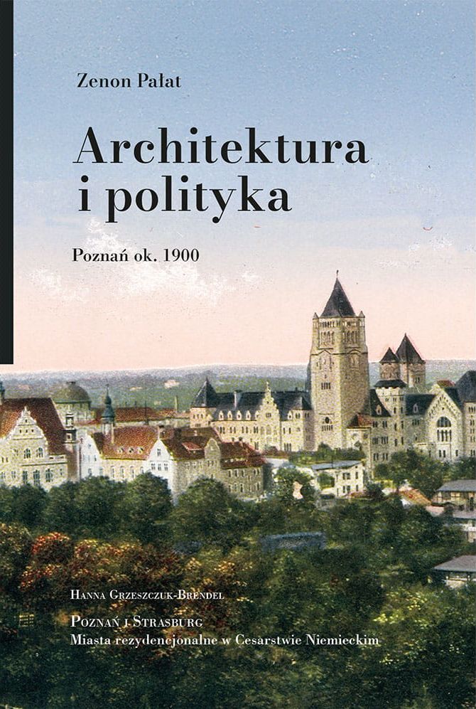 Architektura i polityka. Poznań ok. 1900