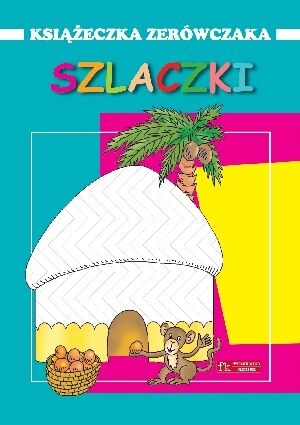 Szlaczki. Książeczka zerówczaka