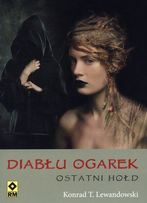 Diabłu ogarek. Tom 3. Ostatni hołd