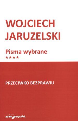 Pisma wybrane. Tom 4. Przeciwko bezprawiu