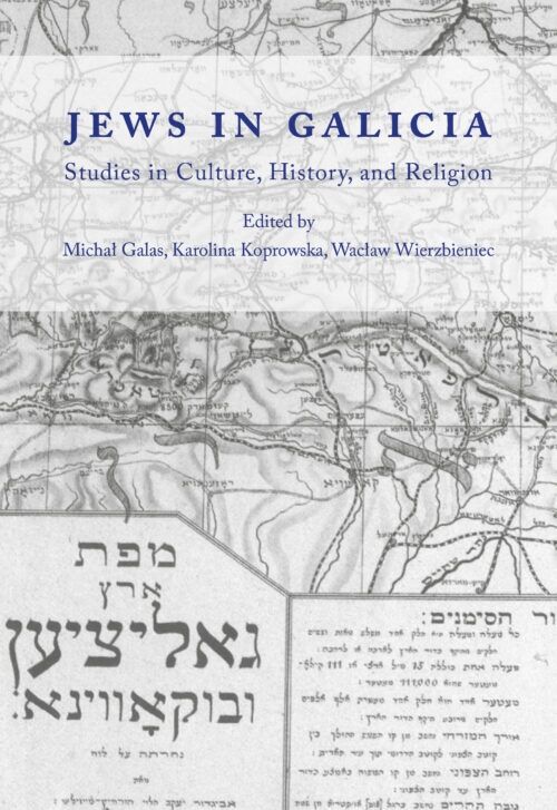 Jews in Galicia. Studies in Culture, History, and Religion