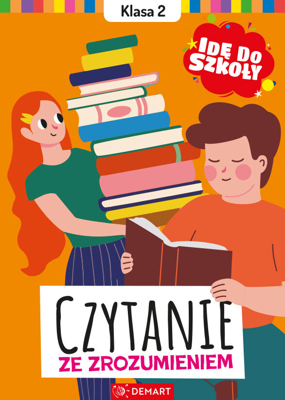 Idę do szkoły. Czytanie ze zrozumieniem. Klasa 2
