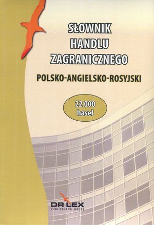 Słownik handlu zagranicznego. Polsko-angielsko-rosyjski