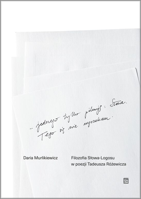 Filozofia Słowa-Logosu w poezji Tadeusza Różewicza