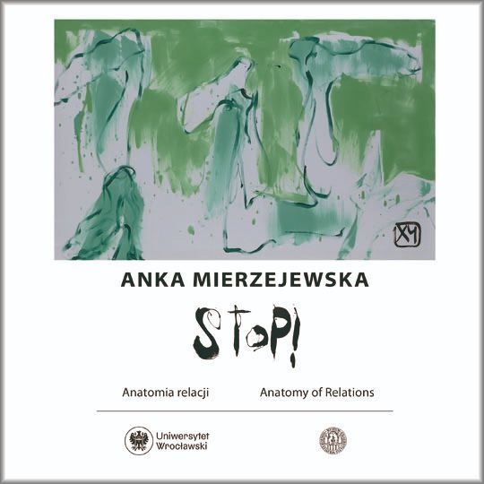 XY Anka Mierzejewska. STOP! Anatomia relacji / Anatomy of Relations