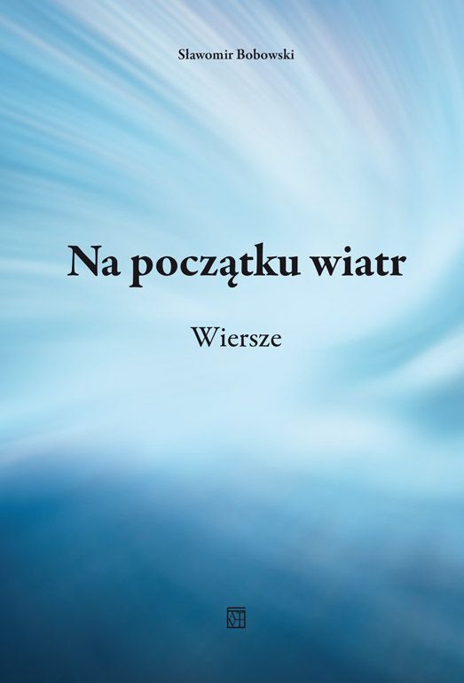 Na początku wiatr. Wiersze