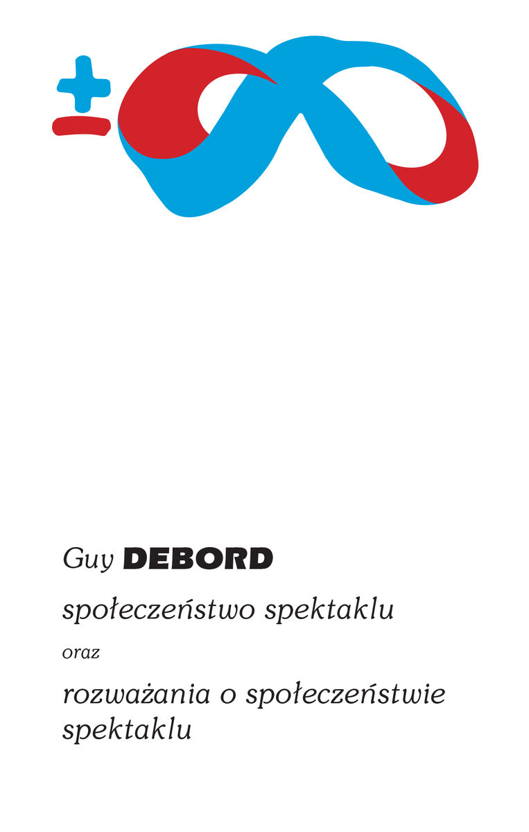Społeczeństwo spektaklu oraz rozważania o społeczeństwie spektaklu