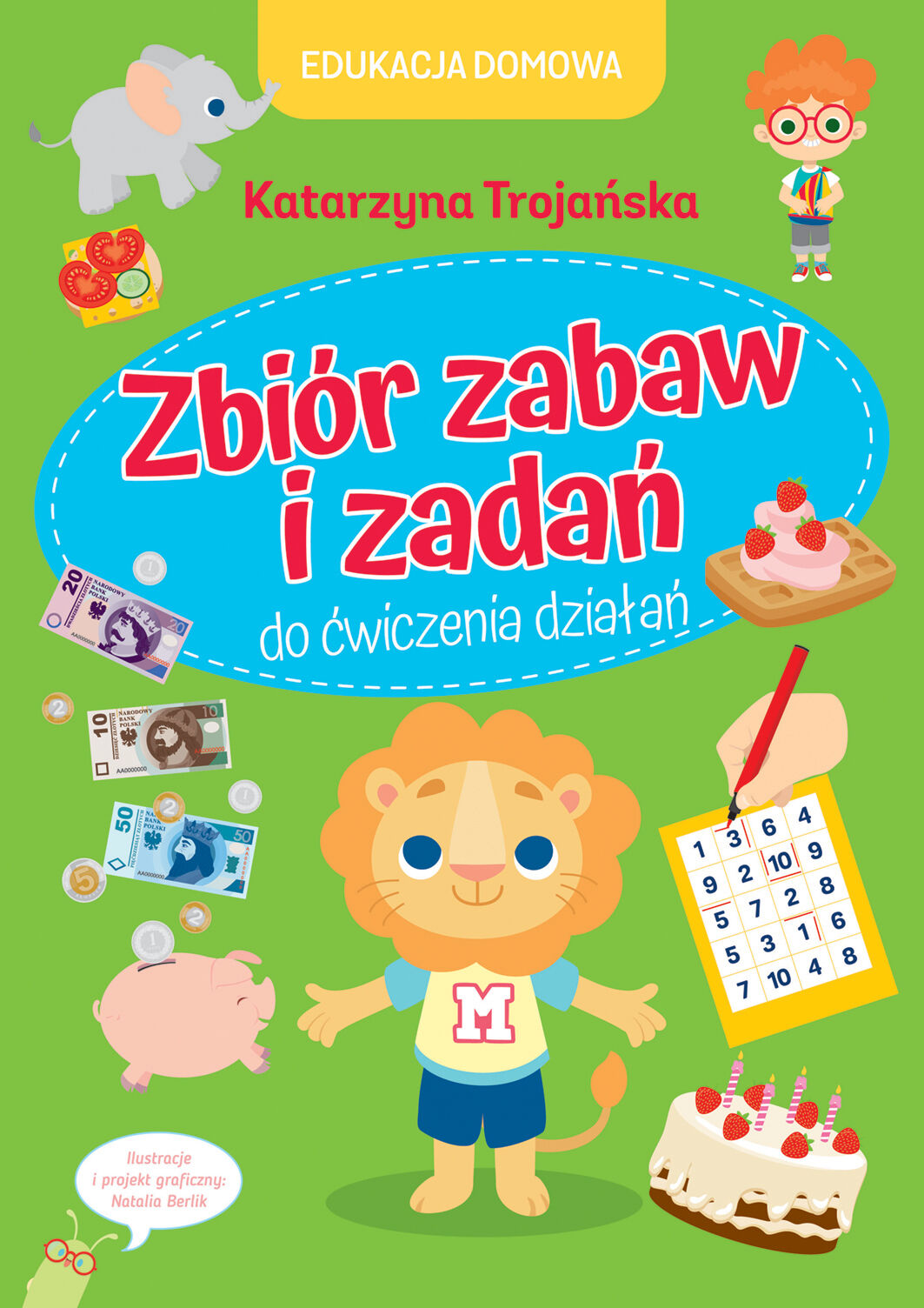 Edukacja domowa. Zbiór zabaw i zadań do ćwiczenia działań