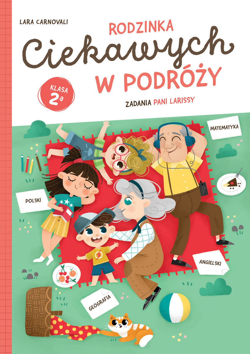 Rodzinka Ciekawych w podróży. Zadania Pani Larissy. Klasa 2a