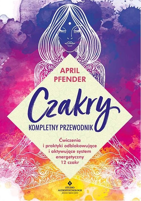 Czakry - kompletny przewodnik