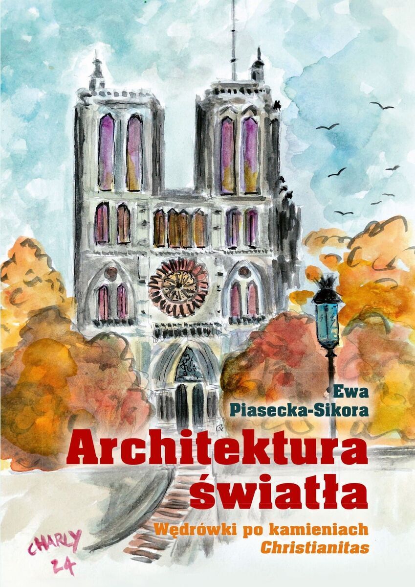 Architektura światła. Wędrówki po kamieniach Christianitas