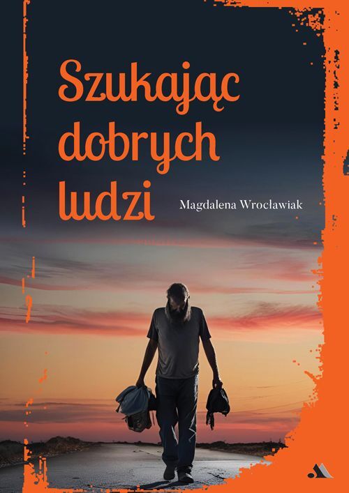 Szukając dobrych ludzi