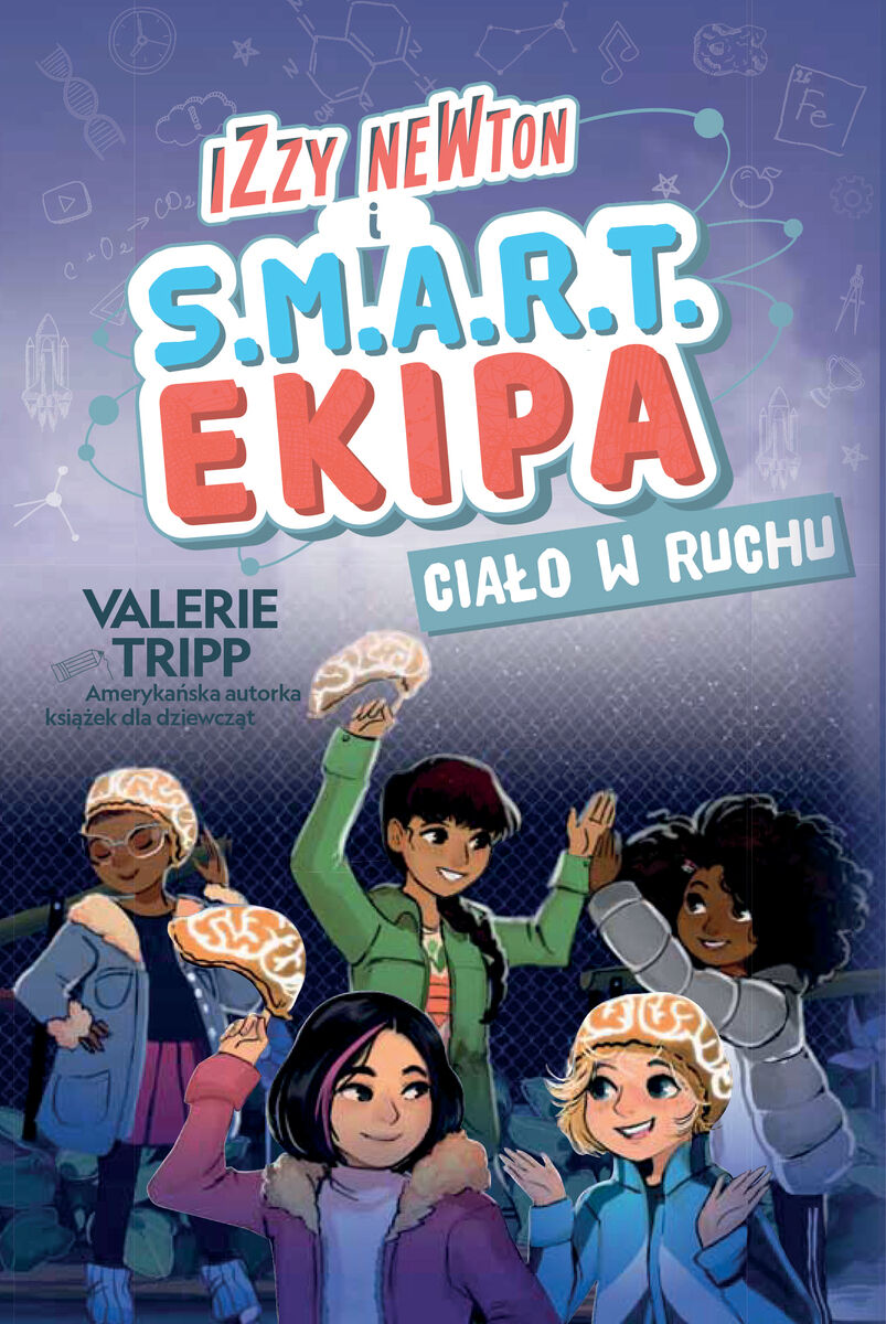 Izzy Newton i S.M.A.R.T. Ekipa. Ciało w ruchu