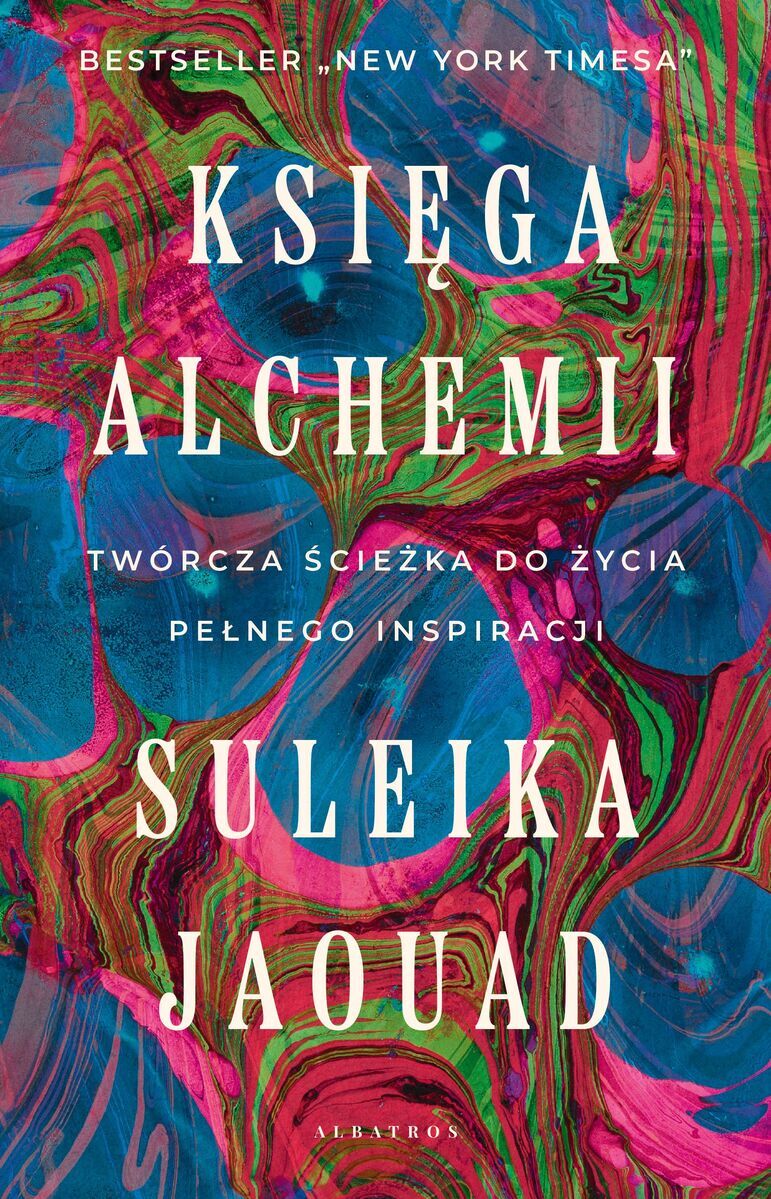 Księga alchemii. Twórcza ścieżka do życia pełnego inspiracji