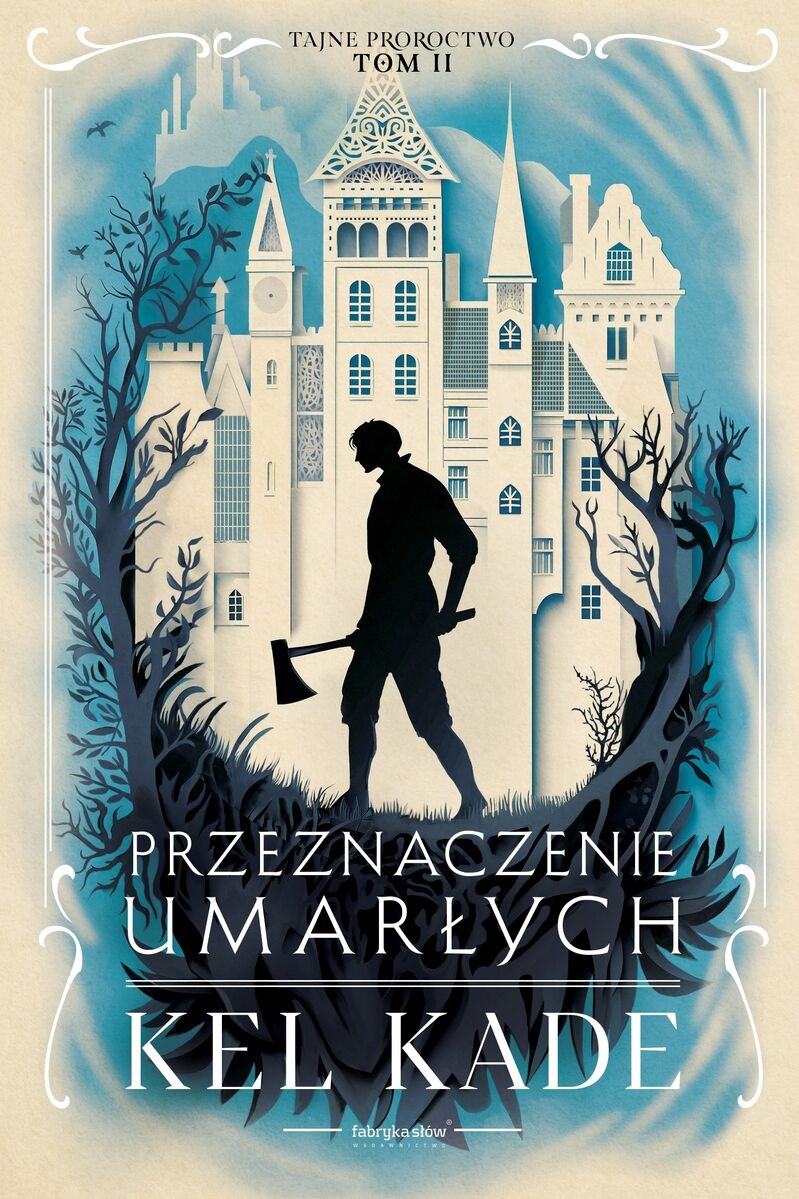 Przeznaczenie umarłych. Cykl Tajne proroctwo. Tom 2