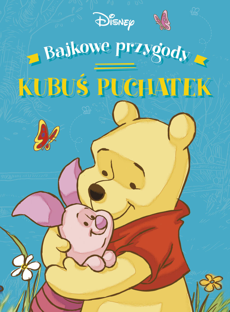 Bajkowe przygody. Disney Kubuś i Przyjaciele