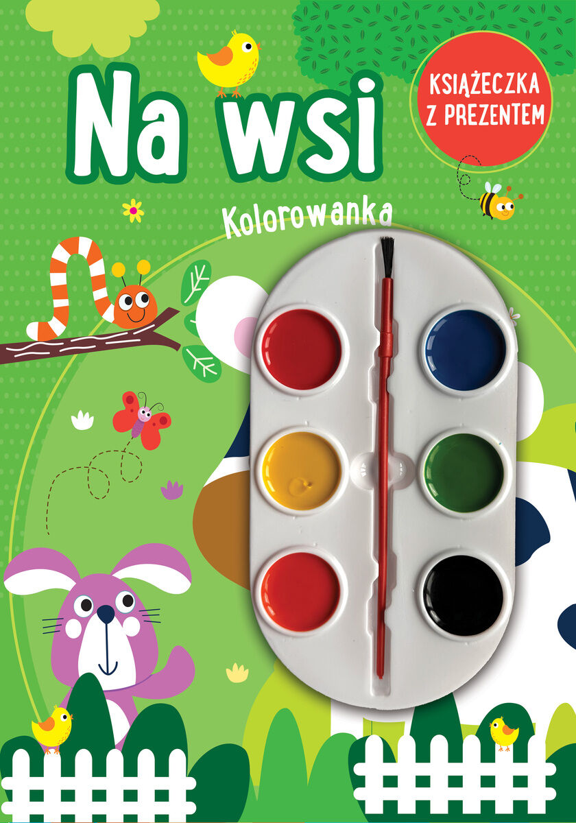 Na wsi. Kolorowanka (książeczka z prezentem - farbki)