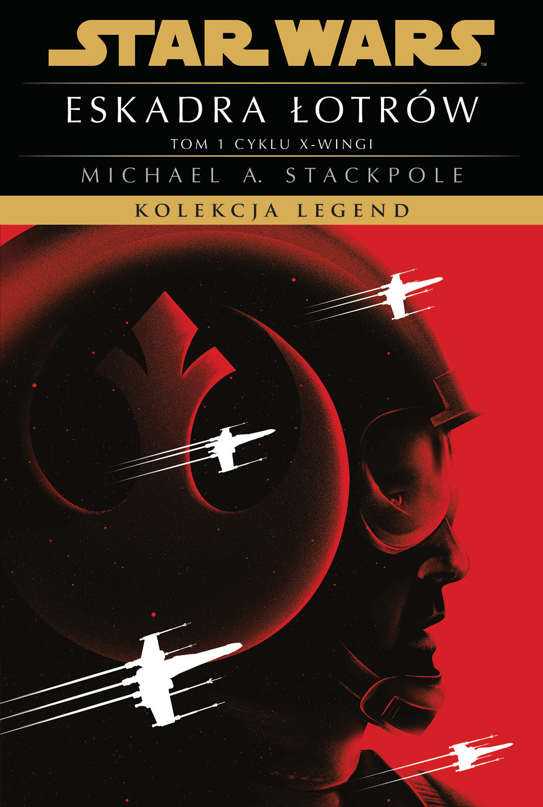 Star Wars. Kolekcja Legend. Eskadra Łotrów. Cykl X-wingi. Tom 1