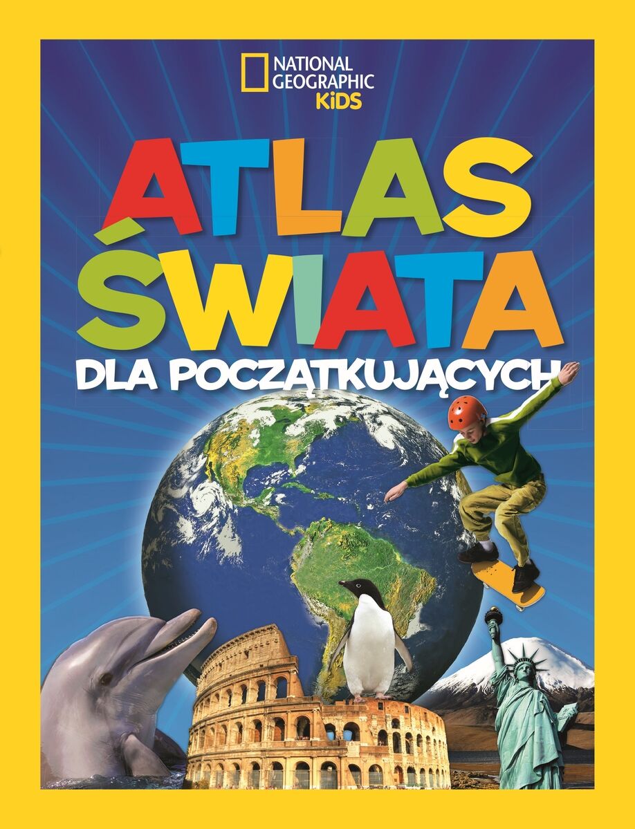 National Geographic Kids. Atlas świata dla początkujących