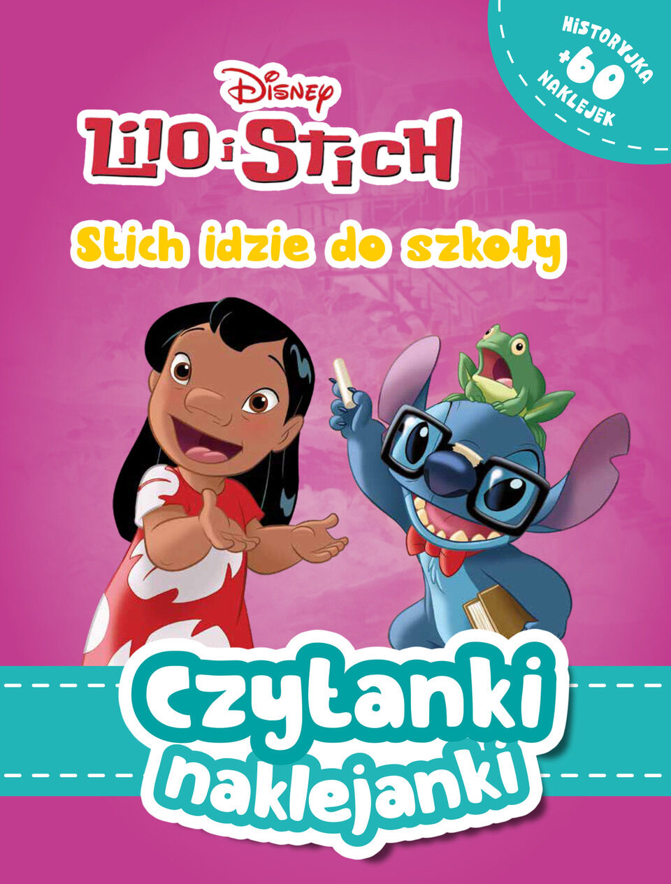 Czytanki naklejanki. Stitch idzie do szkoły. Disney Lilo i Stitch