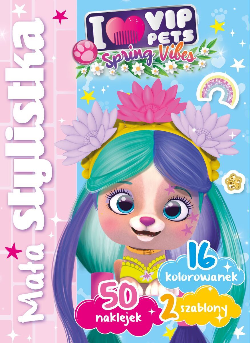 Mała stylistka. I Love VIP Pets Spring Vibes