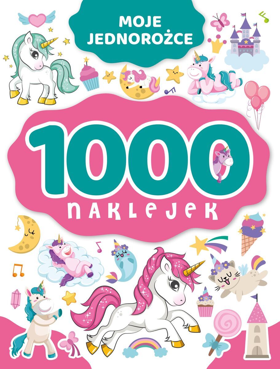 1000 naklejek. Moje jednorożce