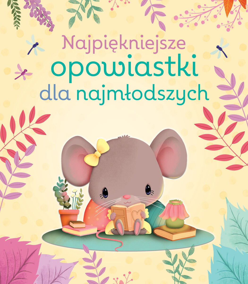 Najpiękniejsze opowiastki dla najmłodszych