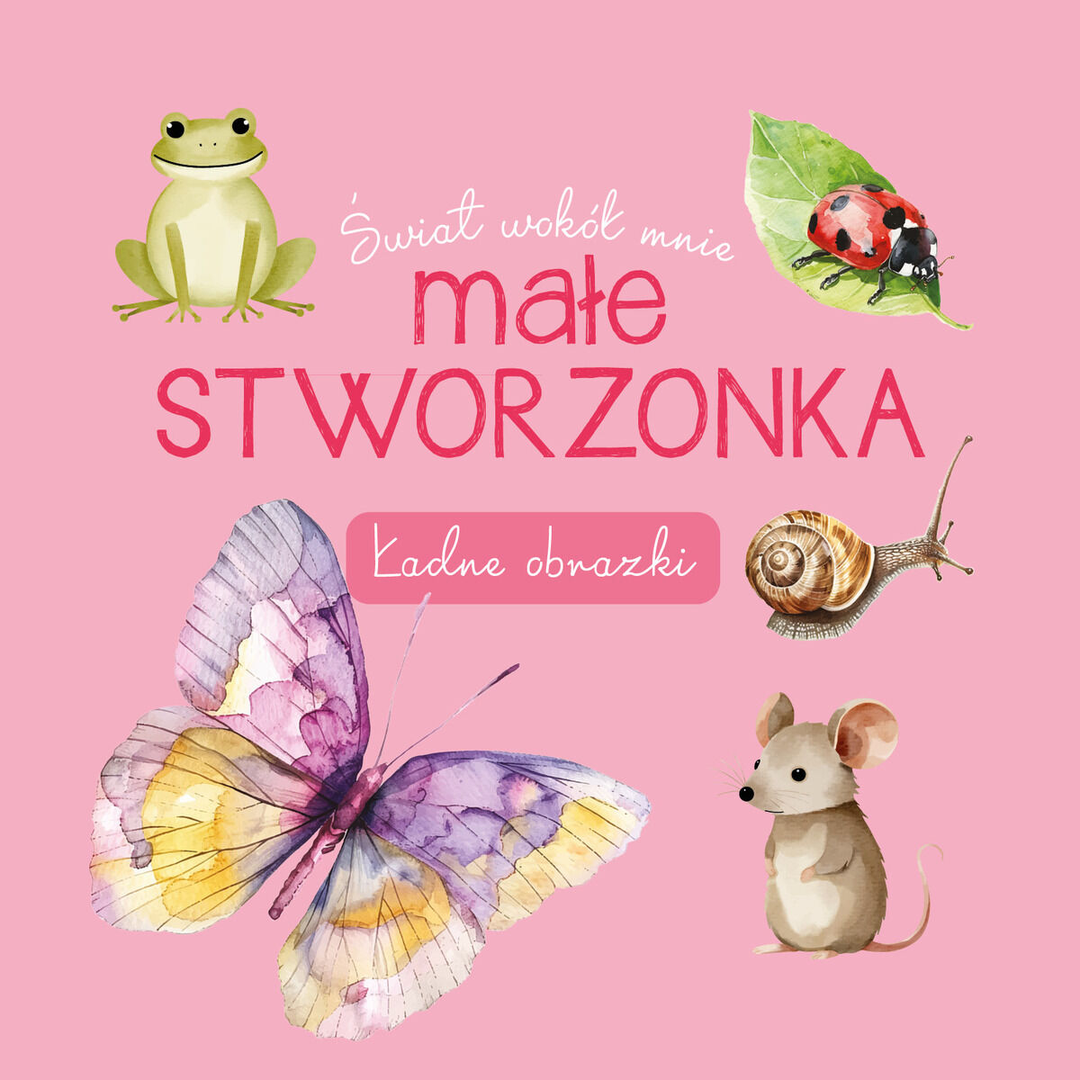 Świat wokół mnie. Małe stworzonka. Ładne obrazki