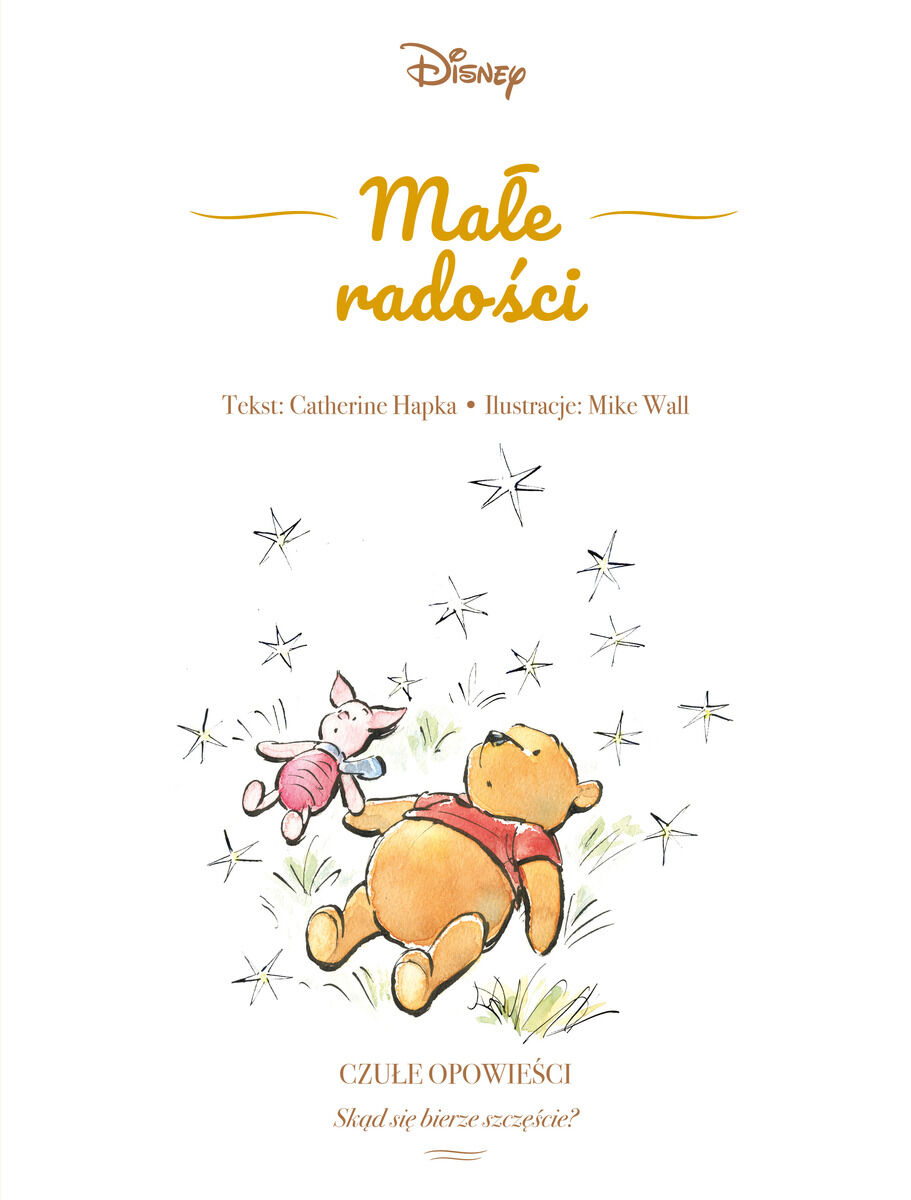 Małe radości. Czułe opowieści. Skąd się bierze szczęście? Disney