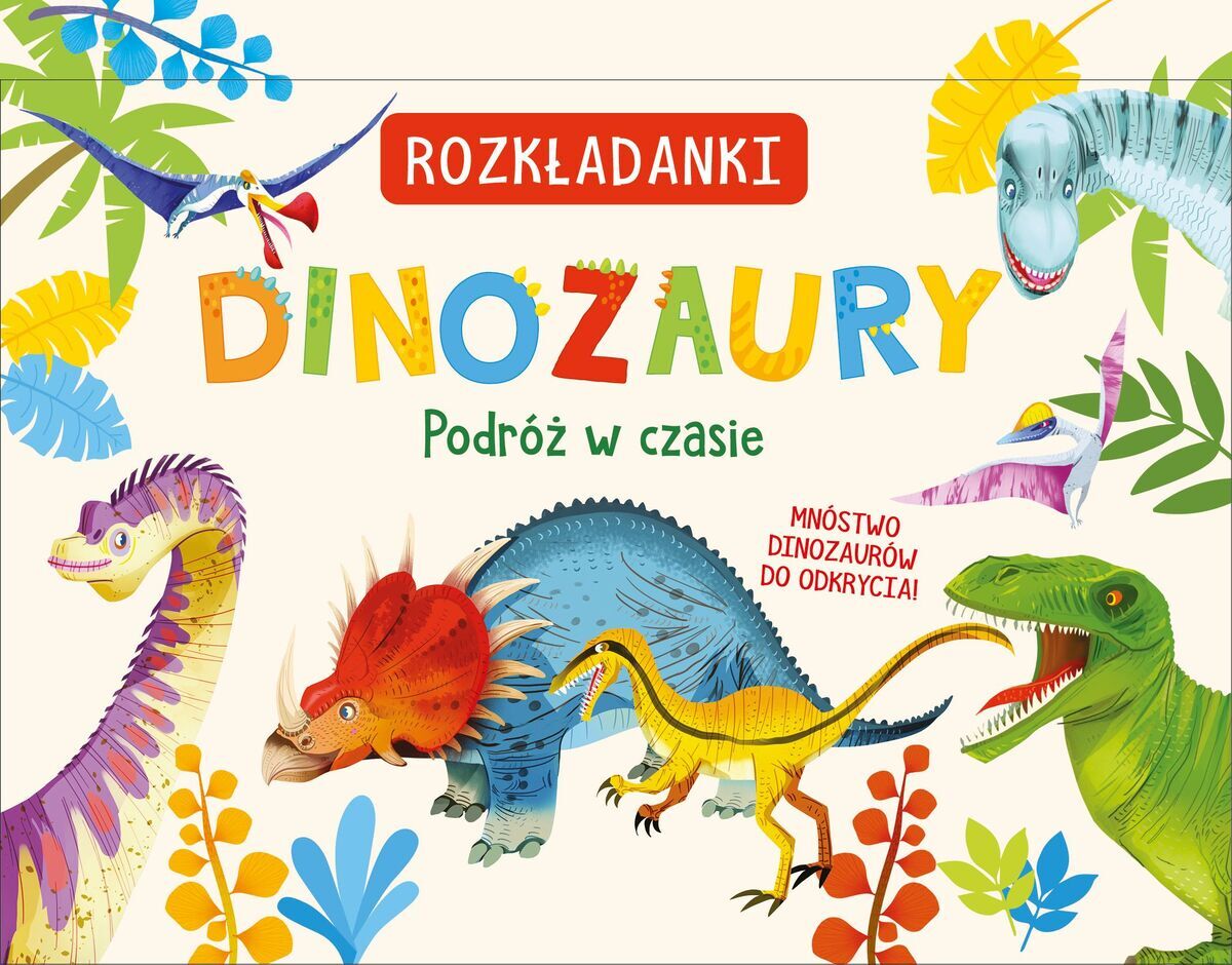 Dinozaury. Podróż w czasie. Rozkładanki